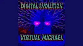 DIGITAL EVOLUTION (feat. virtual michael)