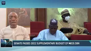 ANALYSIS EP 128 PT 1:₦819.5BN SUPPLEMENTARY BUDGET: EXPERT SPEAKS ON PROPOSED SPENDING