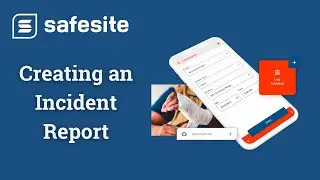 Safesite Mobile App - Creating an Incident Report