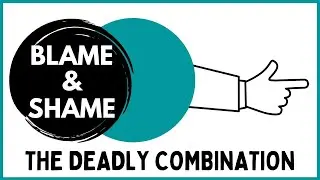 BLAME and SHAME: The deadly Combination