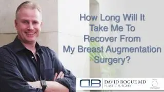 How Long Will It Take Me To Recover From My Breast Augmentation Surgery - Plastic Surgery