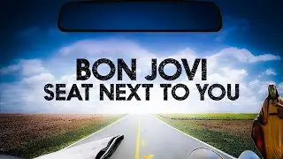 Bon Jovi - Seat Next To You (Lyrics)