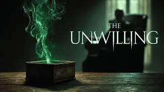 Horror Movie - The Unwilling