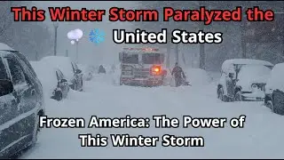 United States ❄️ The Winter Storm That Shocked the Nation