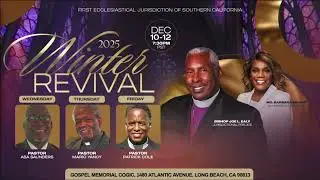 WINTER REVIVAL 2025 | THU NIGHT | DEC 11 | FIRST ECCLESIASTICAL JURISDICTION OF SOUTHERN CALIFORNIA