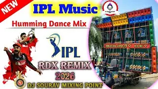 IPL Music // New Style Humming Pop Bass // Mix By Dj RDX Remix 2026