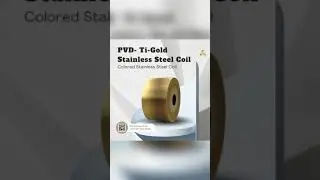 Discover our Colored Stainless Steel Coil with PVD Coating