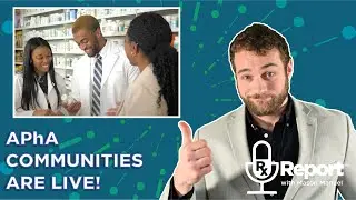 Pharmacy Communities are Here, A New Opportunity for Growth is Available, and APhA Speaks at NASPA