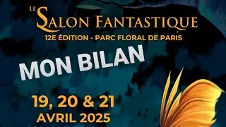 Mon bilan du salon fantastique de Paris - 12&egrave;me &eacute;dition 2025 #salonfantastique #autoedition