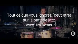 L'art de la batterie jazz avec Jim Doxas
