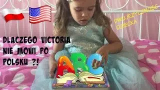 DLACZEGO VICTORIA NIE MÓWI PO POLSKU?! DWUJEZYCZNOSC U DZIECI