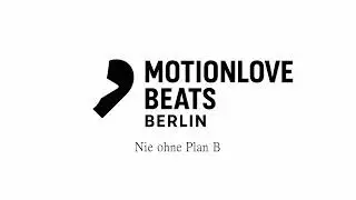 Nie ohne Plan B   MotionLove Beats Berlin