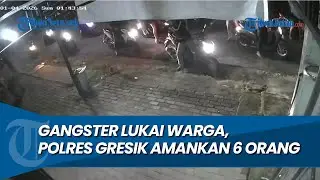 GANGSTER LUKAI WARGA, Polres Gresik Amankan 6 Orang dan Buru si Provokator