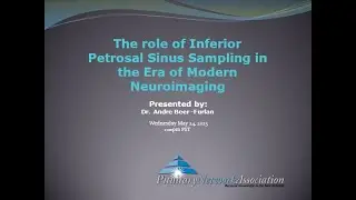 The role of inferior petrosal sinus sampling in the era of modern neuroimaging