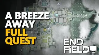 A Breeze Away FULL QUEST Arknights Endfield