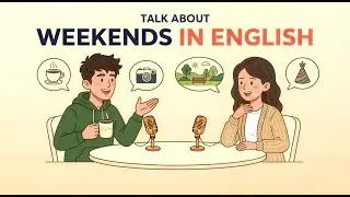How to Talk About Your Weekend in English? | English Speaking Practice (A2-B1)