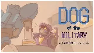 DOG OF THE MILITARY | Transformers Comic Dub