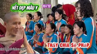 NÉT ĐẸP MÀU Y Bà Con PHẬT TỬ Đảnh Lễ Thầy Chia Sẻ Pháp, 10/12