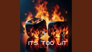 Its Too Lit
