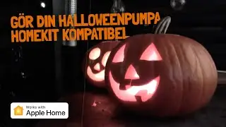 G&ouml;r din Halloweenpumpa HomeKit kompatibel