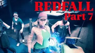 REDFALL | Vampire God's End | Part 7