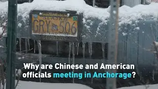 Why are Chinese and American officials meeting in Anchorage?