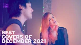 Top 10 Best Cover Songs Of December 2021 | Topline Cover Songs