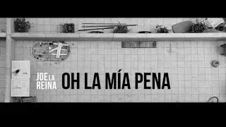 Joe la Reina - Oh, la M&iacute;a Pena