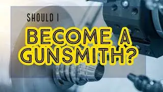 #141- Should I Become A Gunsmith?