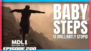 Baby Steps is Brilliantly Stupid - Mega Dads Live Episode 200