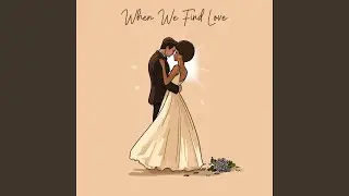 When We Find Love