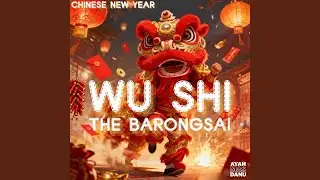 Chinese New Year - Wu Shi The Barongsai