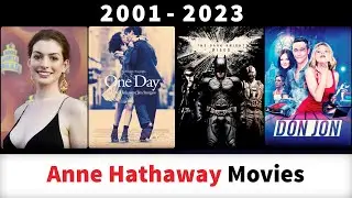 Anne Hathaway Movies (2001-2023) - Filmography