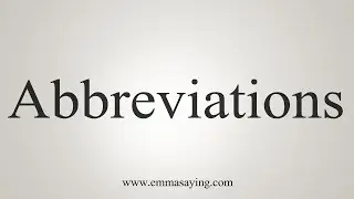 How To Say Abbreviations