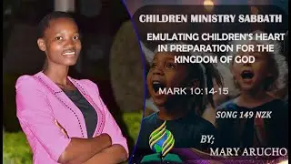 EMULATING CHILDREN'S HEART IN PREPARATION FOR THE KINGDOM OF GOD // MARY ARUCHO