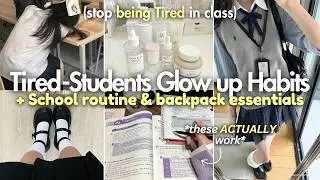 How to Glow Up for School as a Tired Student (Habits, School Routine and Backpack Essentials)