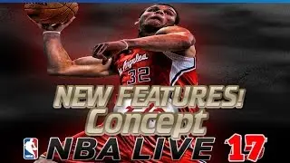 NBA Live 17 - New Features Concept - (Training Camp Mode! | Fiba Game Mode!) [CONCEPT/IDEA]