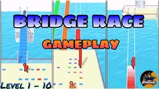 BRIDGE RACE || GAMEPLAY!! [Level 1-10]