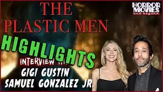 The Plastic Men (2025) HIGHTLIGHTS - Interview w/ Samuel Gonzalez Jr. & Gigi Gustin | HMB