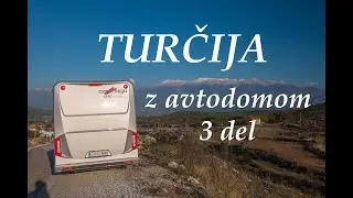 Turcija z avtodomom - 3. del