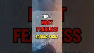 Top 4 Most Fearless Zodiac Signs #youtubeshorts #viralshorts #shorts #zodiacsigns #fearless