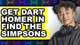 How to Get Dart Homer in Find the Simpsons - Full Guide