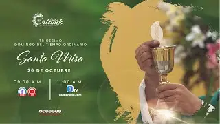 Misa Padre Orlando - Trig&eacute;simo Domingo - 26 de octubre #PadreOrlando #misaDomingo