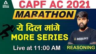 CAPF 2021 Reasoning Marathon #YehDilMangeMore Series
