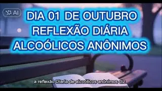 REFLEX&Atilde;O DIARIA DE ALCO&Oacute;LICOS AN&Ocirc;NIMOS DIA 1 DE OUTUBRO