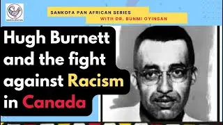 Hugh Burnett and the fight  against racism in Canada