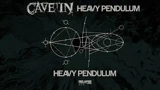 CAVE IN - Heavy Pendulum (Official Aduio)