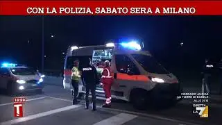 Milano, un sabato sera con la polizia
