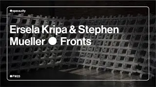 FRONTS - Ersela Kripa & Stephen Mueller