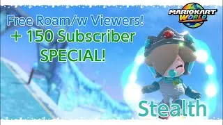 Mario Kart World - Free Roam with Viewers + 150 Subscriber SPECIAL!